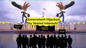 Government hijacked by vested interests.