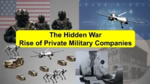 The hidden wars and the rise of private military companies.