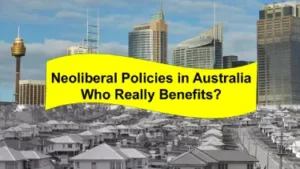 Neoliberal policies in Australia. Who really benefits?