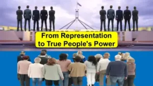 Transforming Australias Democracy: From Representation to True People's Power.