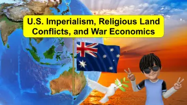 U.S. Imperialism, Religious Land Conflicts, War Economics